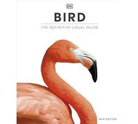 Bird: The Definitive Visual Guide