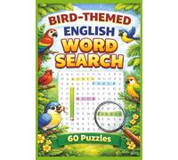 Bird-Themed English Word Search: 60 Word Search Puzzles with Easy to Read Print About Wild & Domestic Birds, Flocks, Feathers and More | 6x9 Inches, 120 Pages | Fun Gift for Bird and Nature Lovers
