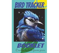 Bird Tracking Booklet:: a handy 4x6 pocket sized guide with 30 pages for logging in bird sightings, including spaces for creating documentation and ... list. A booklet for bird lovers of all ages.