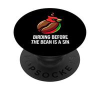 Bird Watcher Birding Before The Bean is A Sin PopSockets PopGrip Adhésif