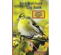 BIRD WATCHER'S LOG BOOK: INCLUDES PHOTOS AND FACTS ABOT BIRDS