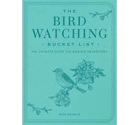 Bird-watching Bucket List: The Ultimate Guide for Birding Adventures