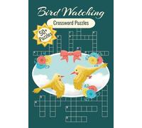 Bird Watching Crossword Puzzles: Crossword Puzzles with Easy to Read Print about Bird Watching| 6x9 inches, 120 pages | 50+ puzzles… great for gifts, travel, and vacations