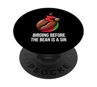 Bird Watching Humor Birding Before The Bean is A Sin PopSockets PopGrip Adhésif