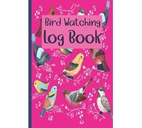 Bird Watching Log Book: This Notebook Is To Record The Birds You See With Their Names, Seasons, Time And Date, And Give Your Opinion On This Book Consisting Of 100 Pages
