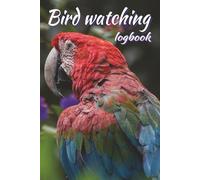 BIRD WATCHING LOGBOOK: Personal Recorder for Birdwatching | Track Species, Habits, and Migration Patterns with Ease