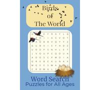 Bird Word Search Puzzle Book: 50+ Fun Bird-Themed Puzzles for All Ages | Solutions Included at the Back | 6 x 9 Inches | 110 Pages | Perfect for Gifts, Vacations, Stress Relief and More...