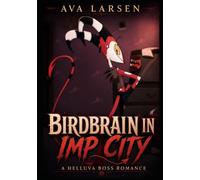 Birdbrain in Imp City: A Helluva Boss Romance