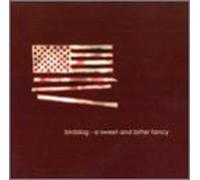 Birddog - Sweet & Bitter Fancy