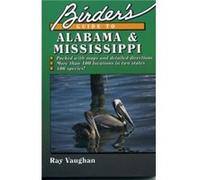Birders Guide to Alabama and Mississippi by Ray Vaughan Ray Vaughan (Auteur)