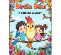 Birdie Bliss: A Coloring Journey: Discover the Magic of Birds Through Fun and Creative Coloring Pages for Kids!