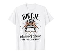 Birdie comme Une Grand-mère Normale, mais Une fête des mères Encore Plus géniale T-Shirt