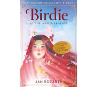 Birdie of the Arbor Lineage: Fairy Godmother Academy- Book 1