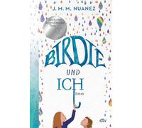 Birdie und ich: Roman | Ausgezeichnet mit dem Luchs der ZEIT und Radio Bremen. Nominiert für den Deutschen Jugendliteraturpreis 2023