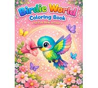 Birdie World Coloring Book | 50 Cute Birds to Color: Fun & Easy Coloring Pages for Kids Ages 4-12