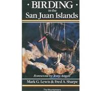 Birding in the San Juan Islands Fred Sharpe, Mark Lewis (Auteur)