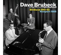 Brubeck, Dave -Quartet- - Birdland 1951-52 / Newport 1955 [Import]