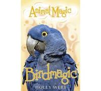 Birdmagic (Animal Magic) - [Livre en VO] Holly Webb (Auteur)