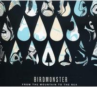 Birdmonster - from The Mountain to.