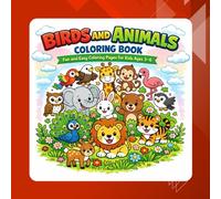 BIRDS AND ANIMALS COLORING BOOK: Fun and Easy Coloring Pages for Kids Ages 3-6