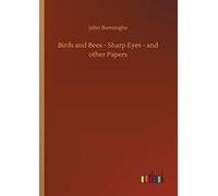 Birds And Bees - Sharp Eyes - And Other Papers