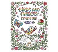Birds and Insects Coloring Book for Kids Ages 4-12: Cute Birds, Butterflies, Bees & Bugs | Easy and Fun Coloring Pages for Boys and Girls
