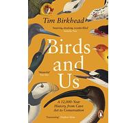 Birds and Us – 12 000 ans d'histoire, de l'art rupestre à la conservation
