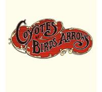 Birds & Arrows - Coyotes [Import]