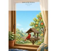 Birds at My Window Bird The Coloring Book: Backyard Coloring Book with Cardinals, Blue Jays & More
