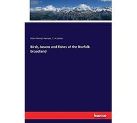 Birds, Beasts And Fishes Of The Norfolk Broadland