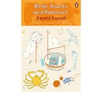 Birds Beasts And Relatives Gerald Durrell, (Auteur)