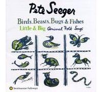 Birds, Beasts, Bugs & Fishes Little & Big: Animal Folk Songs