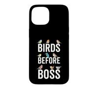 Birds Before Boss Cadeau Amusant pour Les Amoureux des Oiseaux Coque pour iPhone 15