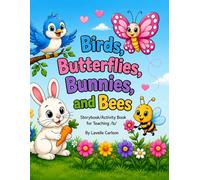 Birds, Butterflies, Bunnies, and Bees: Storybook and Activity Book for /b/