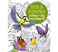 Birds Butterflies Colour by Numbers by Arpad Illustrator Olbey Sara Storino (Auteur)