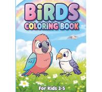 BIRDS COLORING BOOK FOR KIDS 3-5: 40 Cute Birds to Color • Simple & Bold Lines • Perfect for Toddlers and Preschoolers