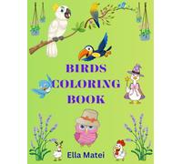 BIRDS Coloring Book for Kids: 40+ Easy, Simple and Fun, Unique and Beautiful Bird Images to Color | For Adults, Kids, Boys and Girls, age 2+