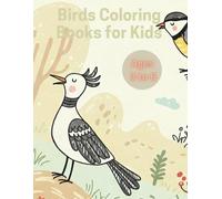 Birds:Coloring Book for Kids Ages 3 to 6,Cute Birds with Fun and Easy Coloring Pages for Preschool Toddlers