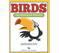 Birds: Coloring Book For Kids- Awesome Fun