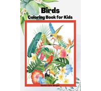 Birds Coloring Book For Kids : Children Coloring And Activity Book For Girls & Boys Ages 3-8 48 State Birds And Nature Original Designs Beautiful Birds Coloring And Activity Book Dover Nature