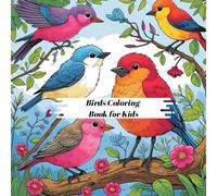 Birds Coloring Book for Kids: Over 50 Cute and Simple Bird Designs for Toddlers, Preschoolers, and Kids Ages 4-8