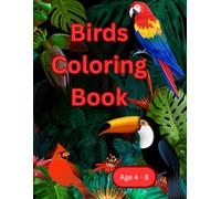 Birds Coloring Book: Fun and Educational Birds Coloring Book for Kids Ages 4-8 | 25 Easy and Cute Bird Images to Color and Learn