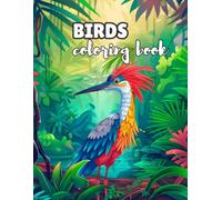Birds Coloring Book: Simple & Fun Bird Designs for All Ages - Easy Coloring Pages Featuring Owls, Parrots, Eagles, Hummingbirds & More