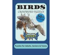 Birds Crossword Puzzles: Crossword Puzzles Print about Birds, Wildlife, Ornithology and More | 6x9 inches, 120 pages | 50+ Puzzles... Gift for Vacations, Holidays and Relaxation