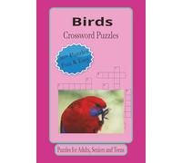 Birds Crossword Puzzles: Crossword Puzzles with Easy to Read Print about Birds, Birdwatchers, Paradise Birds and More | 6 x 9 inches, 120 pages | 50+ ... Gift for Vacations, Holidays and Relaxation.