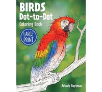 Birds Dot-to-Dot Coloring Book: Large Print