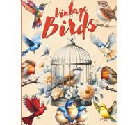 Birds Ephemera Collection for Art Journaling, ATCs & Card Making: 40 Pages of 160+ High Quality Images Of Birds And Creatures for Junk Journals , ... , other Paper Crafts