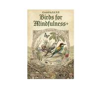 Birds for Mindfulness+: A creative and relaxing experience, the premium version. A creation by H.E.B.B.