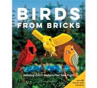 Birds From Bricks: Amazing Lego(R) Designs That Take Flight (Flexibound) Thomas Poulsom, (Auteur)