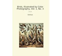 Birds, Illustrated by Color Photography, Vol. 1, No. 3